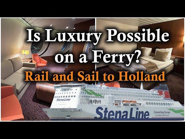 Ditching Flying for the Stena Line Ferry - Rail and Sail to Hook of Holland!