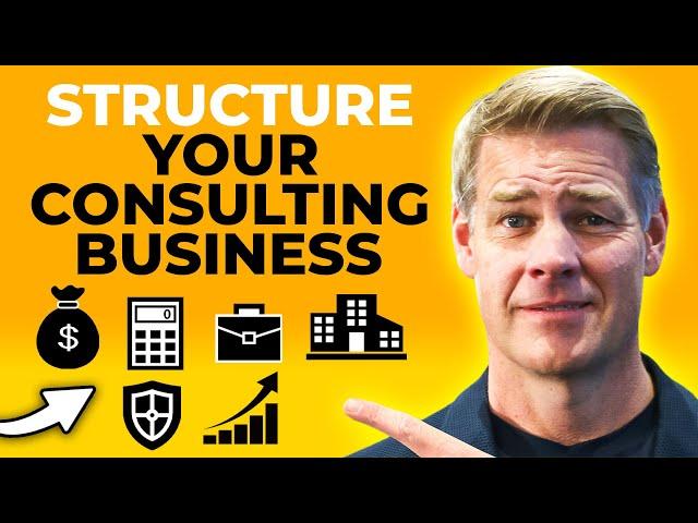 How To Structure Your Consulting Business (Minimize Taxes & Liability)