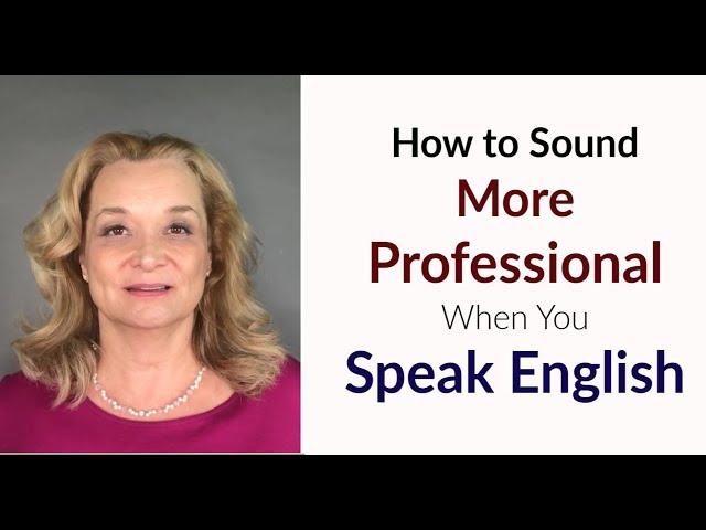 How to Sound More Professional When You Speak English | Accurate English