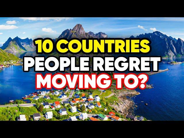 10 Countries People Regret Moving To in 2024. #1 is shocking