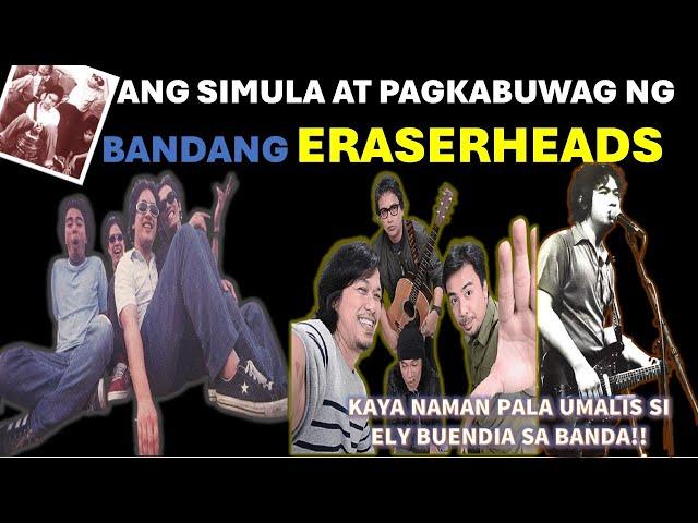 ANG SIMULA AT PAGKABUWAG NG BANDANG ERASERHEADS | ERASERHEADS BAND STORY