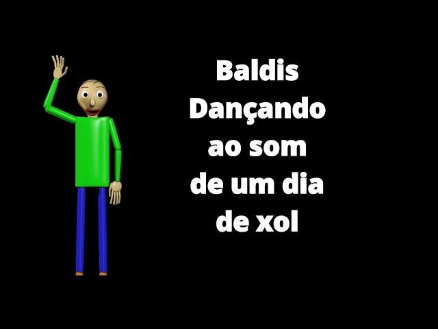 Baldis Basics Dançando ao Som de Um dia de Xol