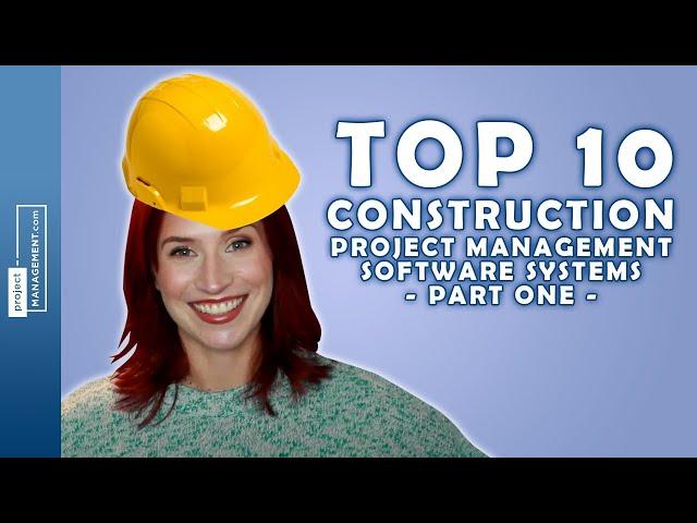 Top 10 Construction Project Management Software - Part 1