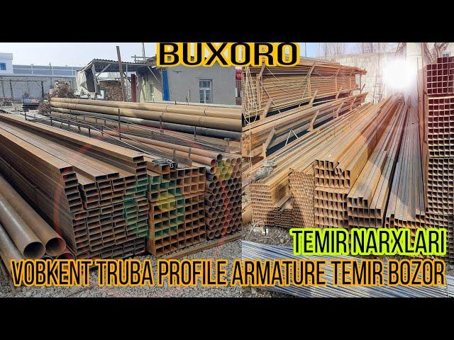 темир профиль арматура труба нархлари. BUXORO temir profil armatura truba narxlari.