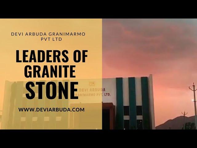 DEVI ARBUDA GRANIMARMO PVT LTD - One Of The Top Ten Granite Company In Asia