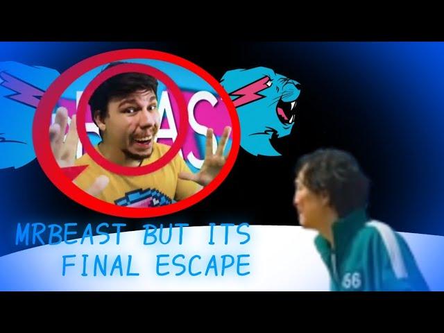 MRBEAST!!!! but its final escape