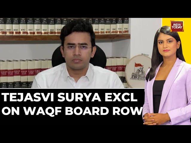 In Less Than Two Months, The WAQF Act 1995 Will Be History: BJP MP Tejasvi Surya Exclusive