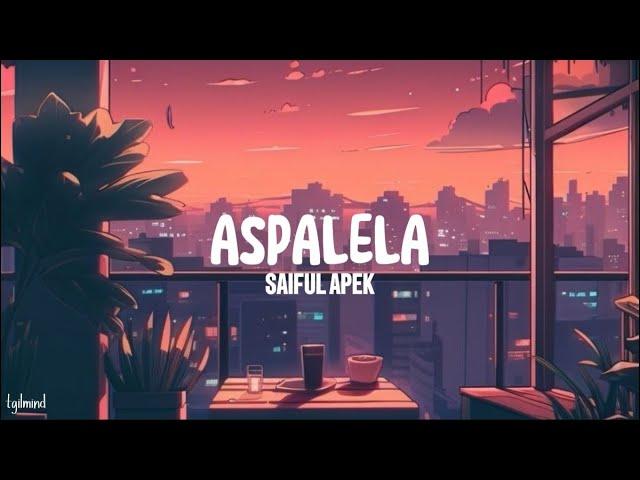 Saiful Apek - Aspalela (Lyrics)