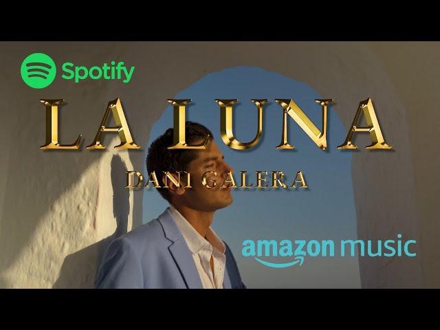 Dani Galera  & La Luna (Video Oficial)