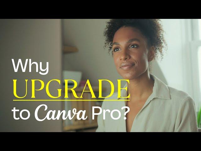 Why upgrade to Canva Pro?