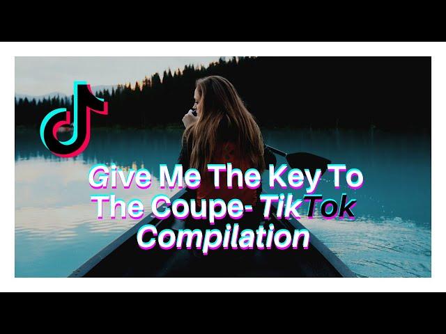 Give Me the Keys to the Coupe (Tiktok Compilation 2020)