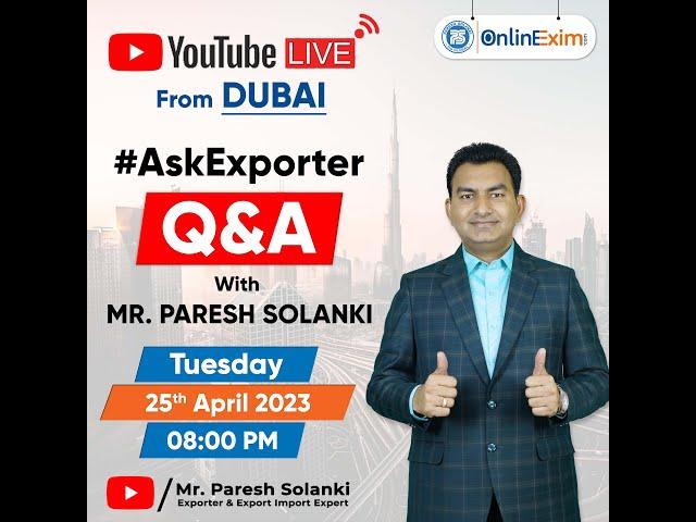 Export Import Live Q&A from DUBAI With Exporter Mr. Paresh Solanki #Askexporter