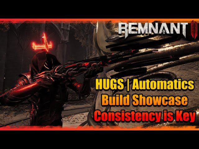 HUGS | Automatic Weapons Go BRRRRRR | Remnant 2