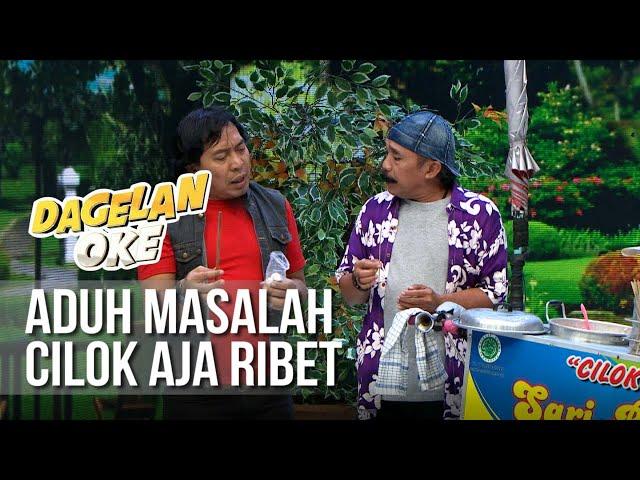 DAGELAN OK - Aduh Masalah Cilok Aja Sampe Ribet [18 April 2019]