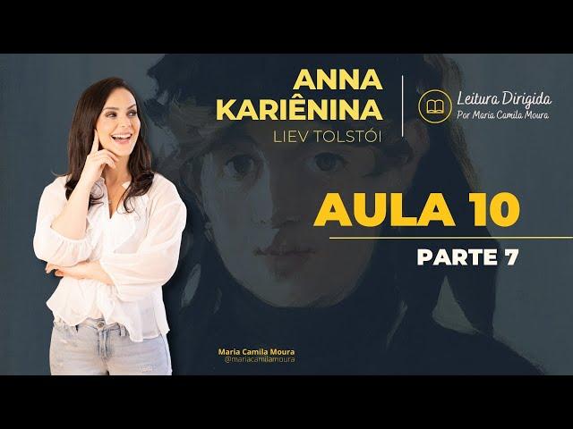 [LEITURA DIRIGIDA - ANNA KARIÊNINA] Aula 10 - Parte 7