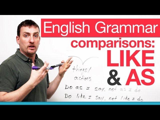 English Grammar: Comparing with LIKE & AS