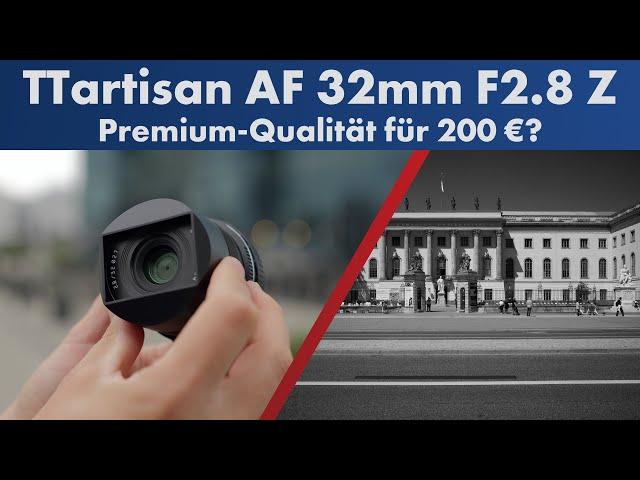 TTArtisan AF 32mm F2.8 Z | Günstiges AF-Objektiv für Nikon Z [Deutsch]