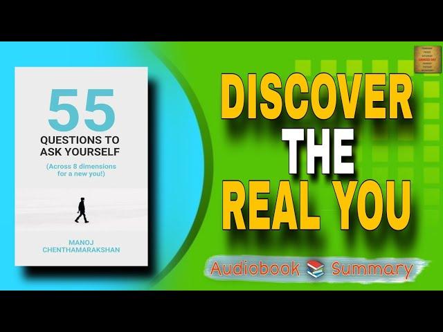 55 QUESTIONS To Ask YOURSELF by Manoj Chenthamarakshan Audiobook | Book Summary in English