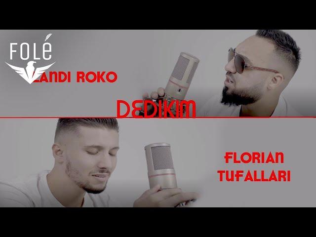 Landi Roko ft. Florian Tufallari - Dedikim