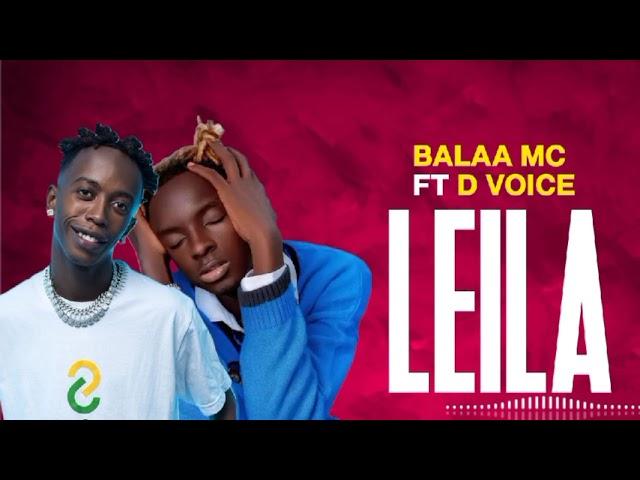 Balaa Mc Ft D Voice - LEILA (Official Audio) #balaamc #dvoice #diamondplatnumz #zuchu