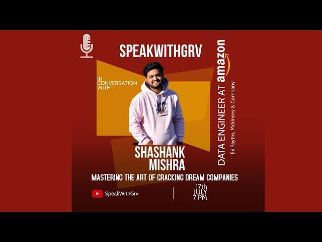 Mastering the art of cracking dream companies | Shashank Mishra Data Engineer at Amazon | Part-1/3