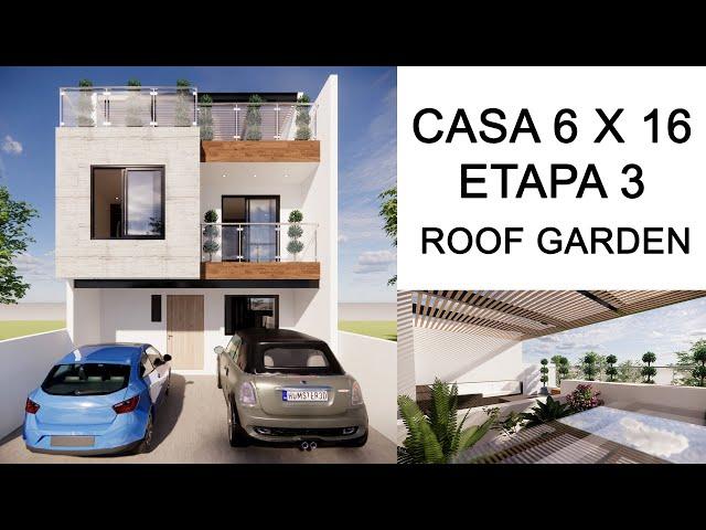 CASA 6 X 16 / ETAPA 3 / ROOF GARDEN