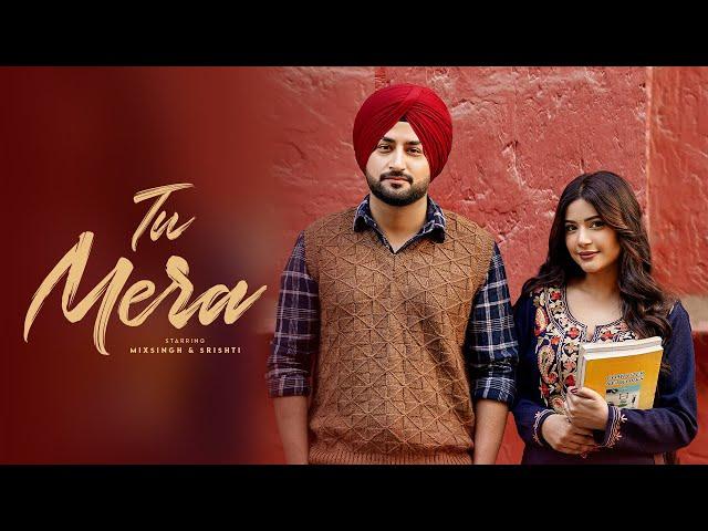 TU MERA (Official Video) MixSingh & Srishti | Vicky Sandhu | Latest Punjabi Songs 2024