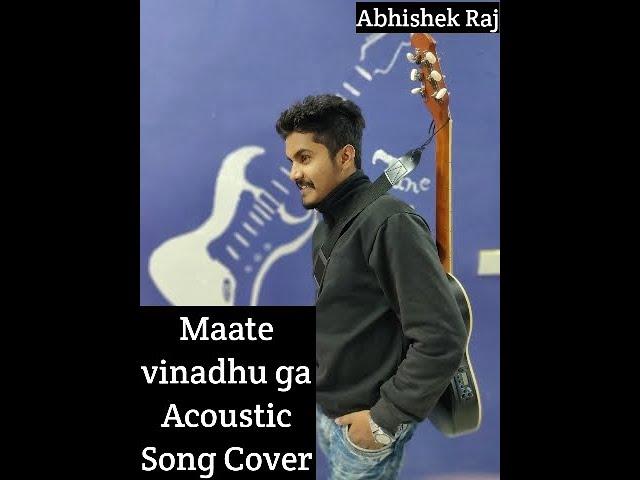 Maate Vinadhu ga | Acoustic Song Cover | Taxi Waala | Abhishek Raj |