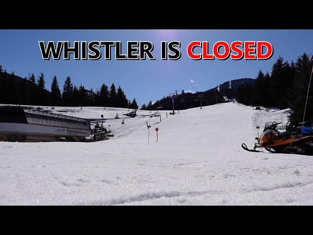 Whistler is Closed!!! Now What?