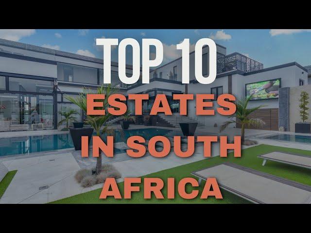 Top 10 Most expensive estates in South Africa || Countdown|| Estates || South Africa|| Steyn City||