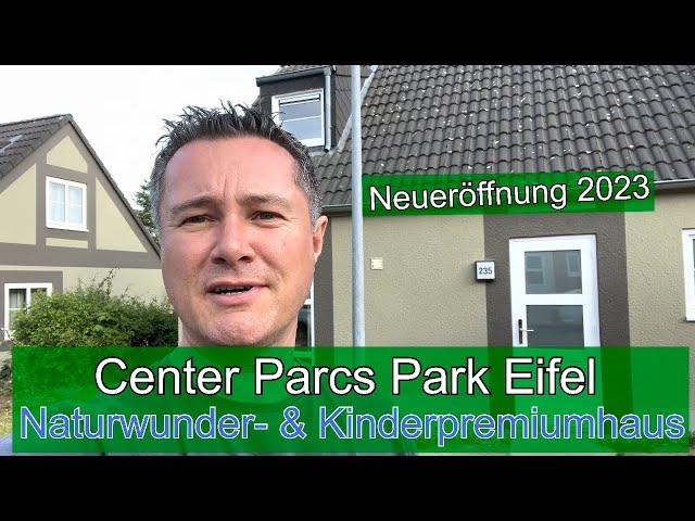 Reopening of Center Parcs Park Eifel - Natural wonder & children's holiday home Premium 235