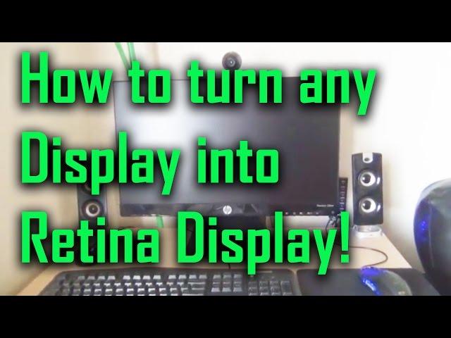 How to experience retina display on any monitor (Windows)!