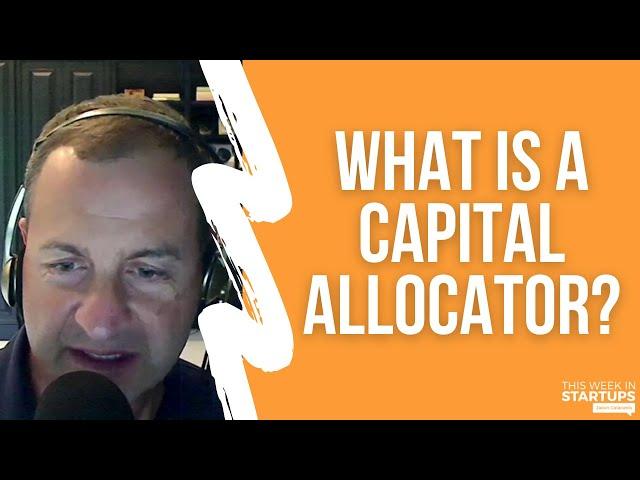 What Is A Capital Allocator?