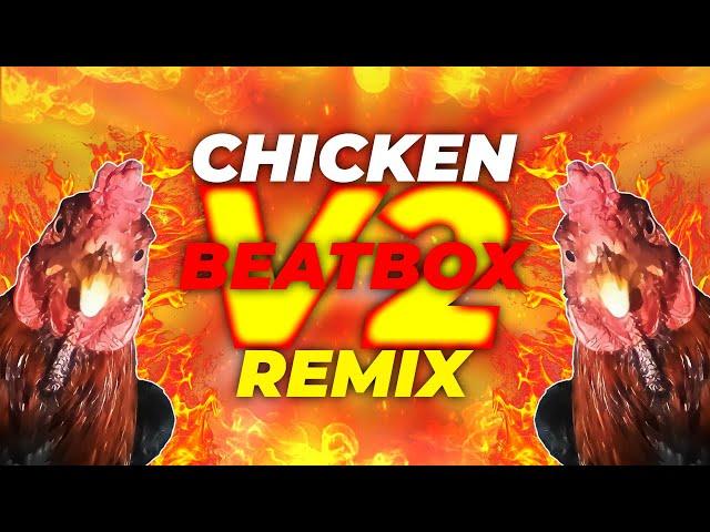 CHICKEN BEATBOX REMIX [LONG VERSION!!]