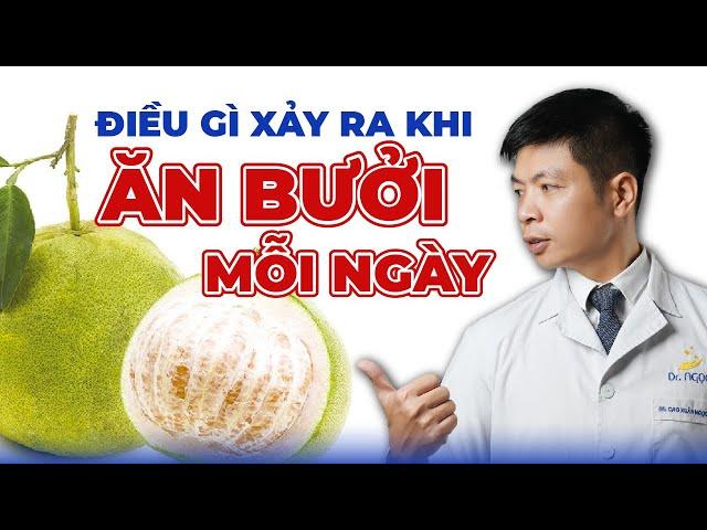 Điều Gì Xảy Ra Khi Ăn Bưởi Mỗi Ngày | Dr Ngọc