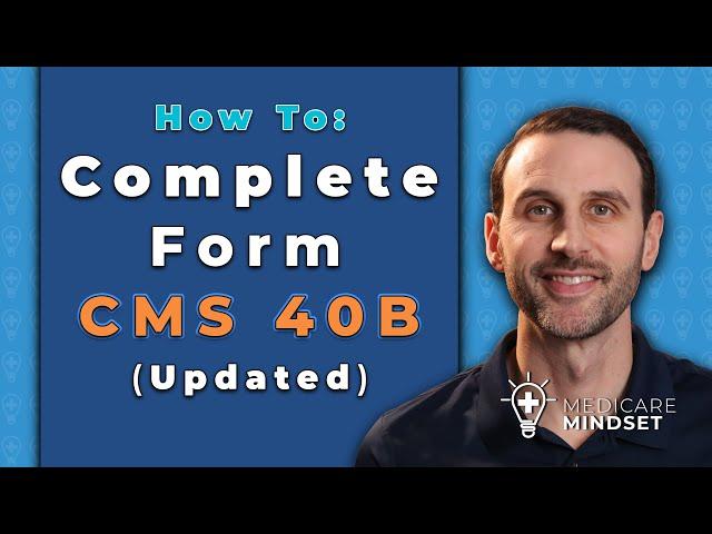 How To Complete Medicare Form CMS 40B (Updated)