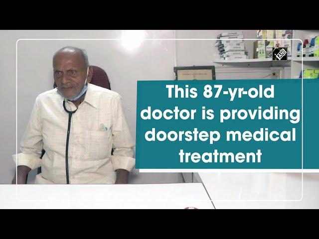 This 87-yr-old doctor is providing doorstep medical treatment