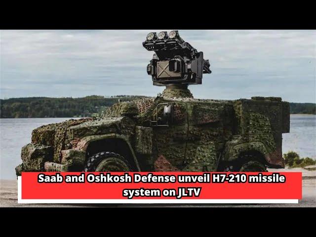 Saab and Oshkosh Defense unveil H7 210 missile system on JLTV