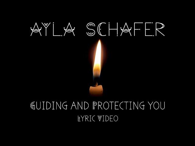 Ayla Schafer "Guiding and Protecting" Lyric Video