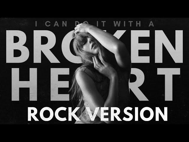 Taylor Swift - "I Can Do It With A Broken Heart" ROCK VERSION