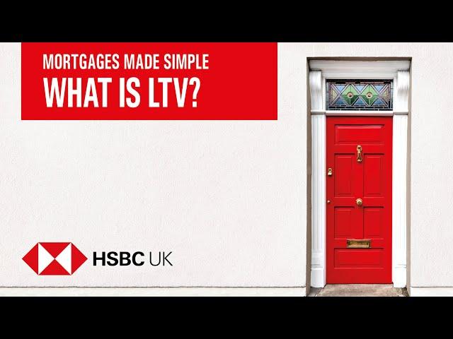 What is LTV? | Mortgages Made Simple | HSBC UK