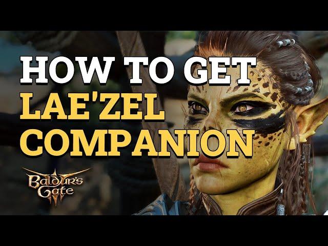 How to get Lae'zel Companion Baldur's Gate 3