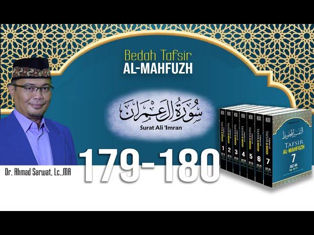 Tafsir Al-Mahfudz Surat Ali Imran Ayat 179 -180 - Ust. Dr. Ahmad Sarwat, Lc. MA