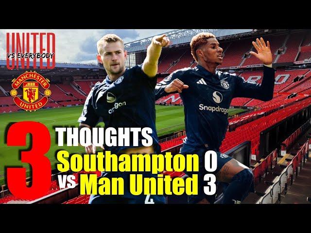 3 Thoughts on the Match as Man United Come Away With All 3 Points Against Southampton!!!