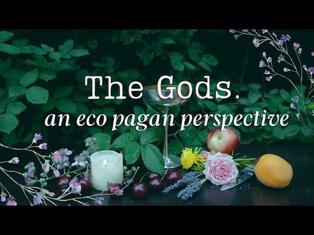 What are the Pagan Gods and Goddesses? An Ecopagan Perspective