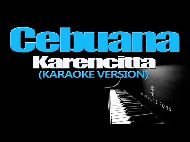 CEBUANA - Karencitta (KARAOKE VERSION)