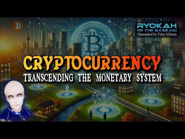 Cryptocurrencies: Transcending The Monetary System | RYOKAH of the Sassani