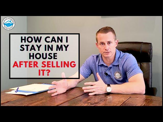 How Can I Stay In My House After Selling It?