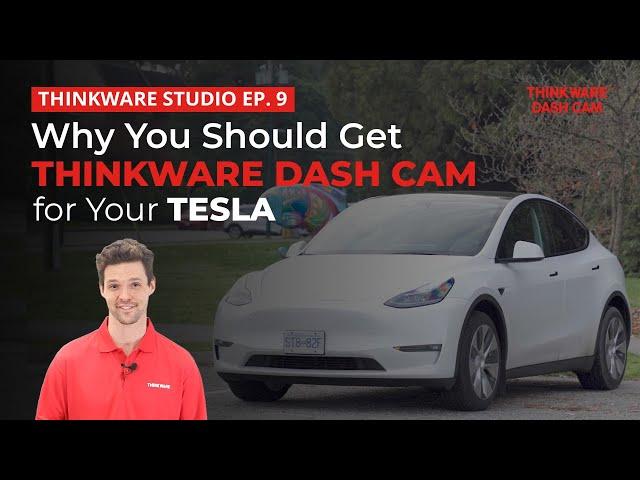 Why You Should Get THINKWARE DASH CAM for Your Tesla