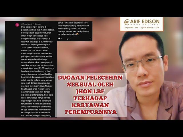 DUGAAN PELECEHAN SEKSUAL OLEH JHON LBF TERHADAP KARYAWAN PEREMPUANNYA